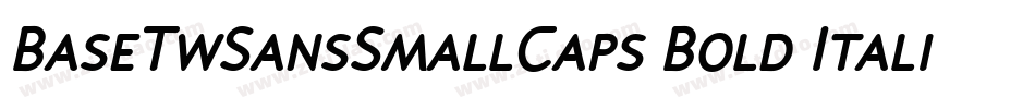 BaseTwSansSmallCaps Bold Italic字体转换